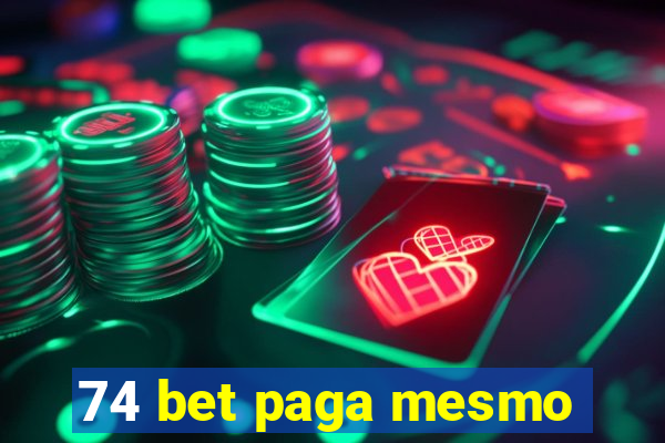 74 bet paga mesmo